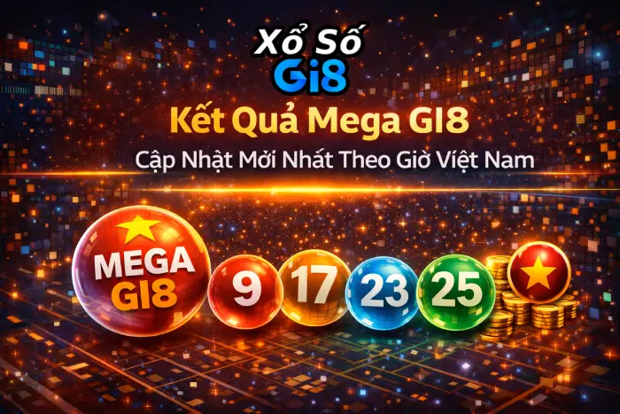 Kết Quả Mega GI8 – Cập Nhật Mới Nhất Theo Giờ Việt Nam